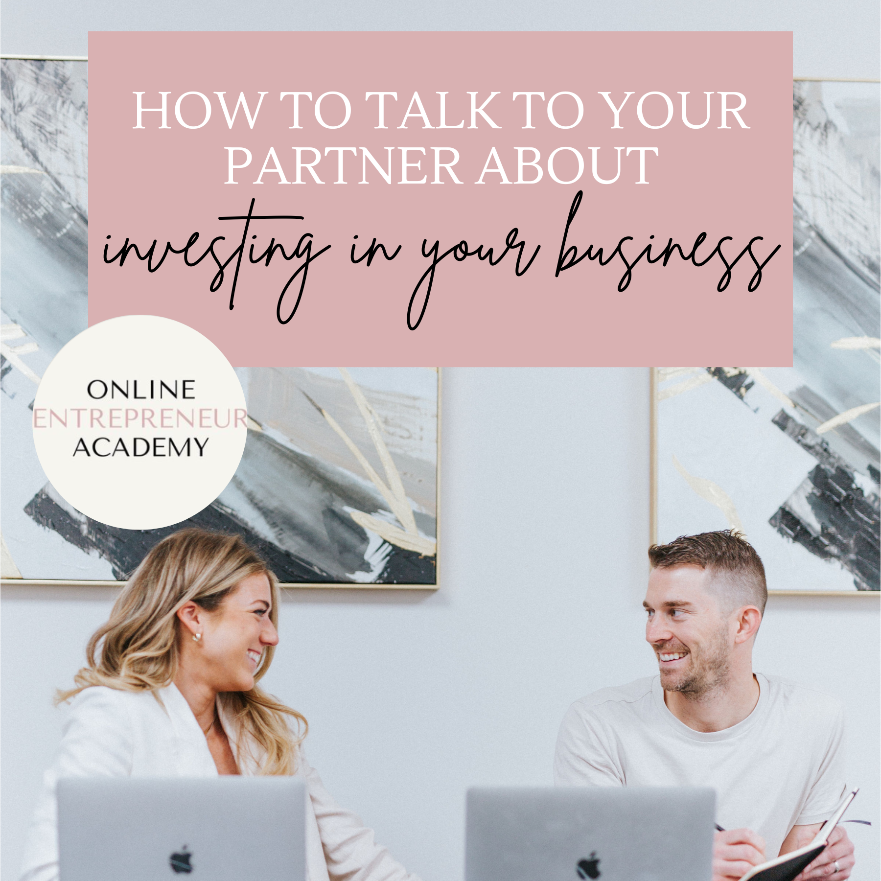 How To Talk To Your Partner About Investing In Your Business