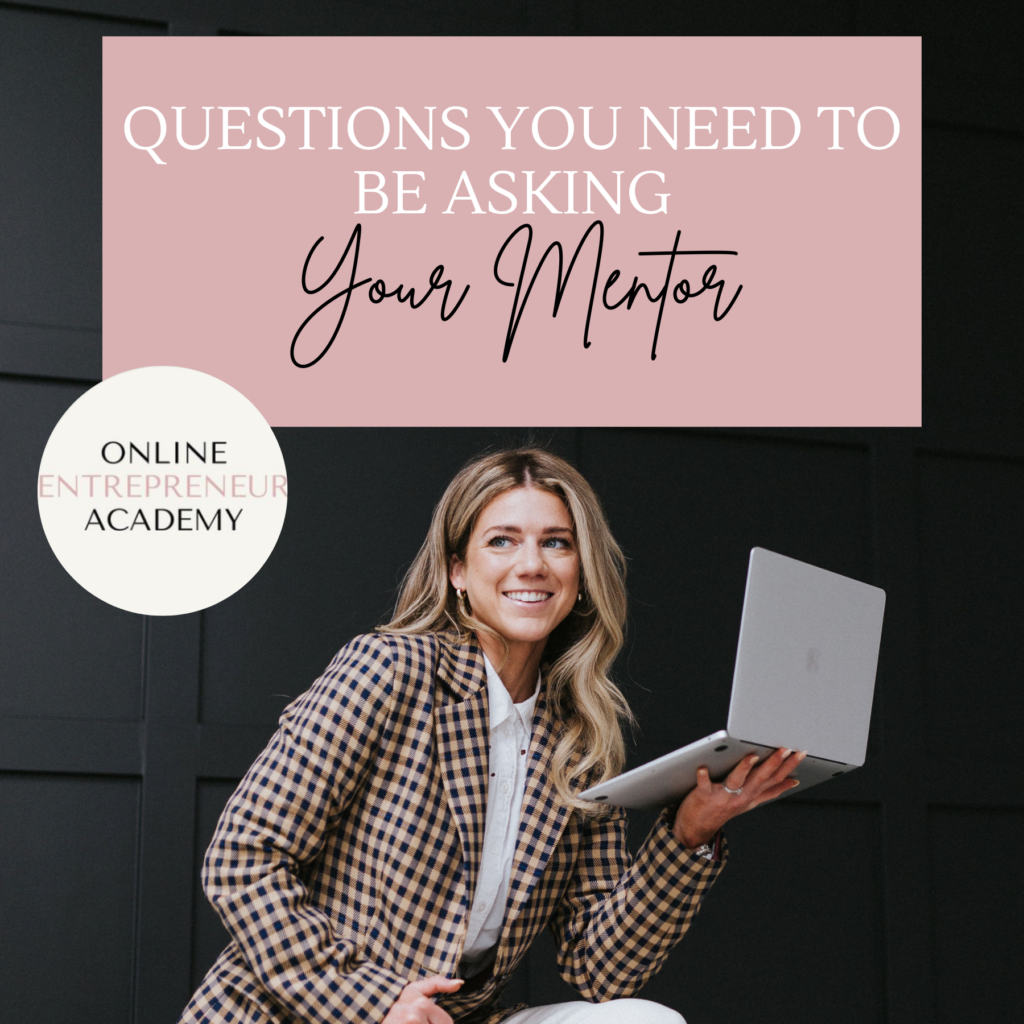 Questions You Need To Be Asking Your Mentor