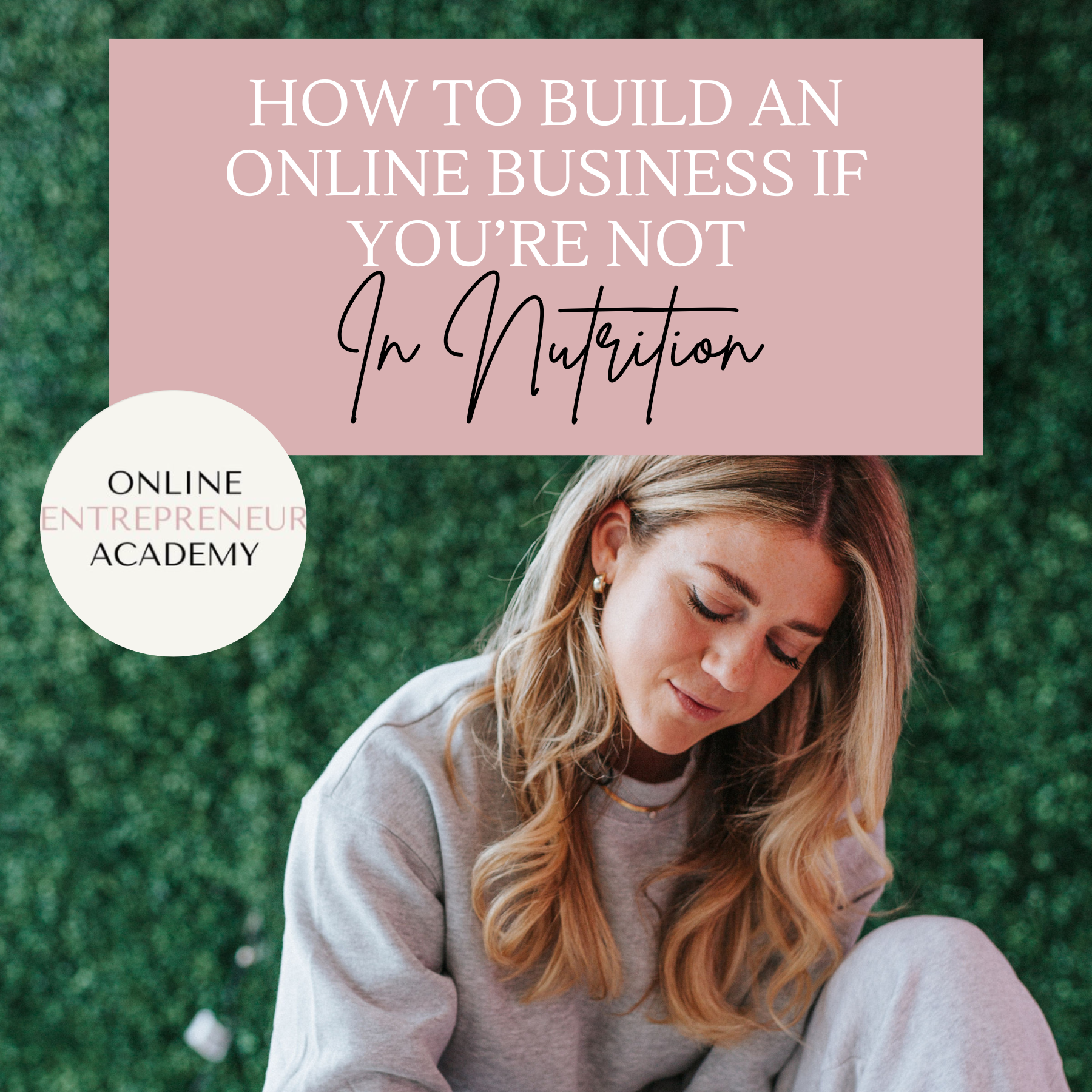 How To Build An Online Business If You’re Not In Nutrition