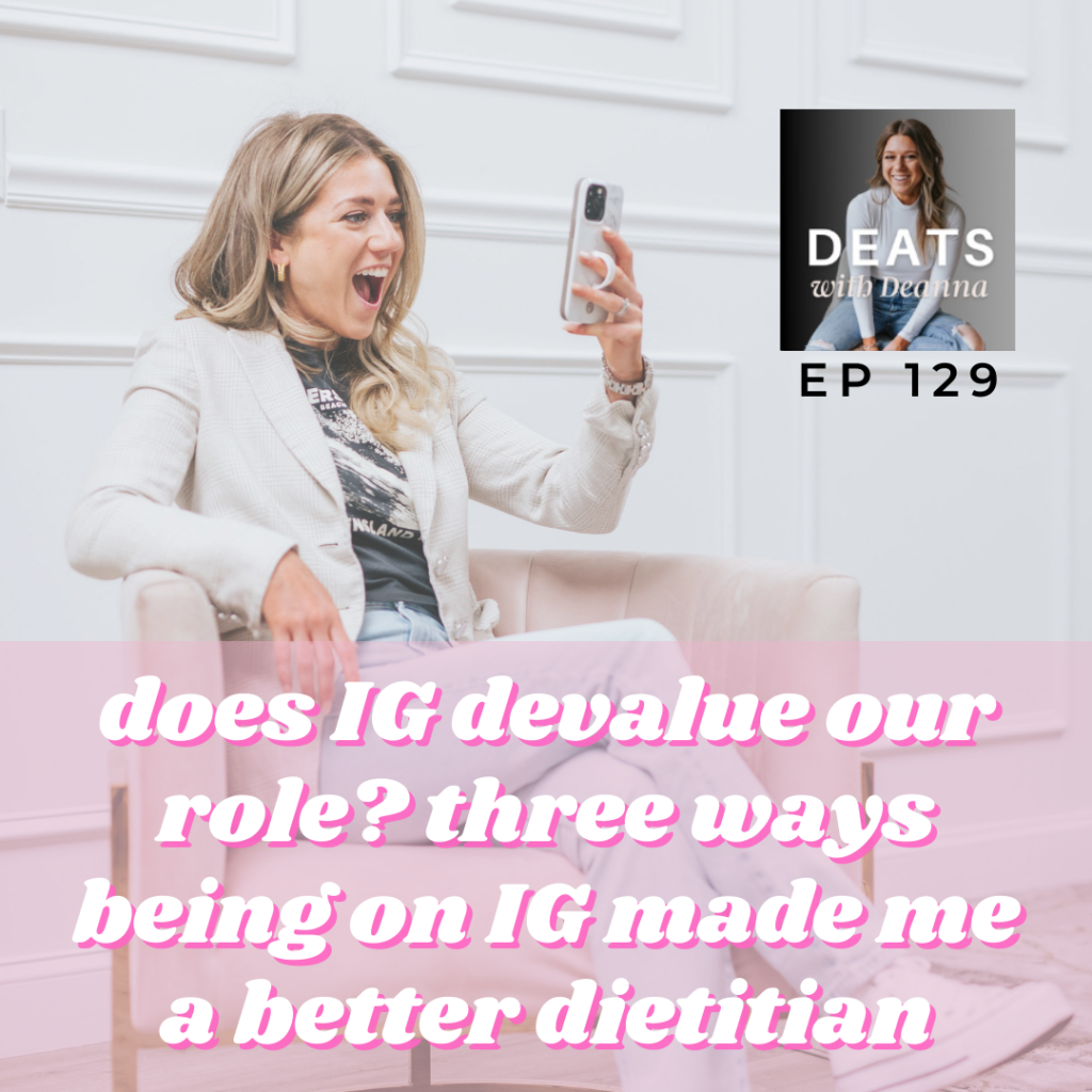 Does IG Devalue Our Role? 3 Ways Being On IG Made Me A Better Dietitian